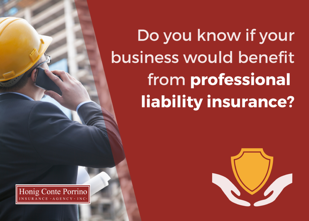 Your business could benefit from professional liability insurance.