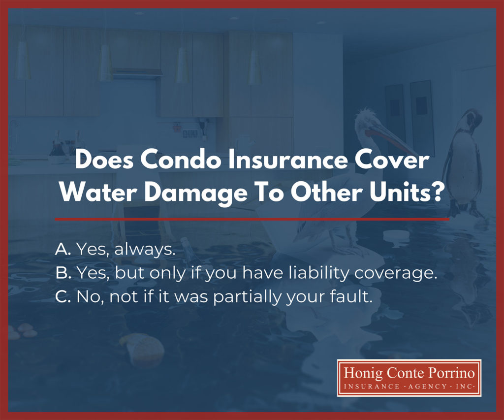 condo insurance questions answered, does condo insurance cover water damage to other units? 